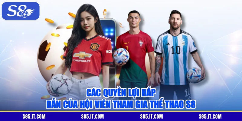 Các quyền lợi hấp dẫn của hội viên tham gia thể thao S8