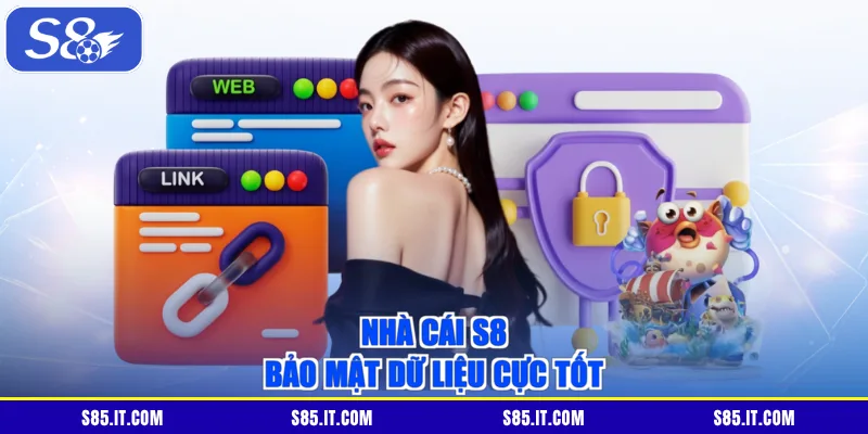 Nhà cái S8 bảo mật dữ liệu cực tốt