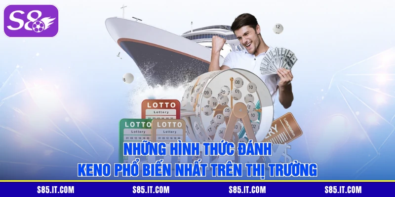 Những hình thức đánh Keno phổ biến nhất trên thị trường