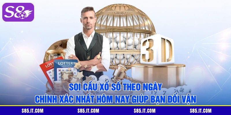 Soi cầu xổ số theo ngày chính xác nhất hôm nay giúp bạn đổi vận
