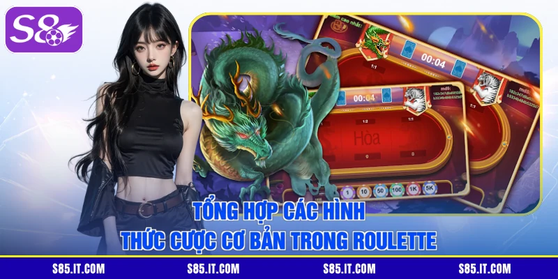 Tổng hợp các hình thức cược cơ bản trong Roulette
